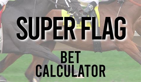 flag bet|Flag Calculator for Sports Betting: Workout Payouts and Returns.
